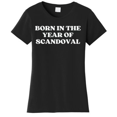 Born In The Year Of Scandoval Great Gift For Vanderpump Fans With Babie Women's T-Shirt