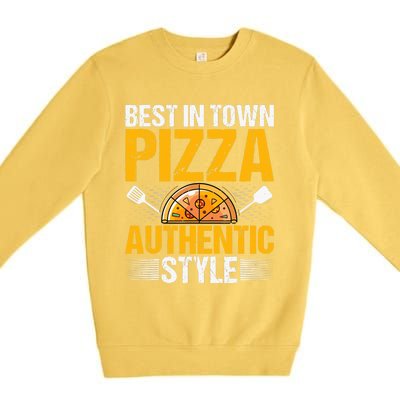 Best In Town Pizza Authentic Style Funny Baker Pizza Chef Premium Crewneck Sweatshirt