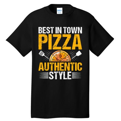 Best In Town Pizza Authentic Style Funny Baker Pizza Chef Tall T-Shirt