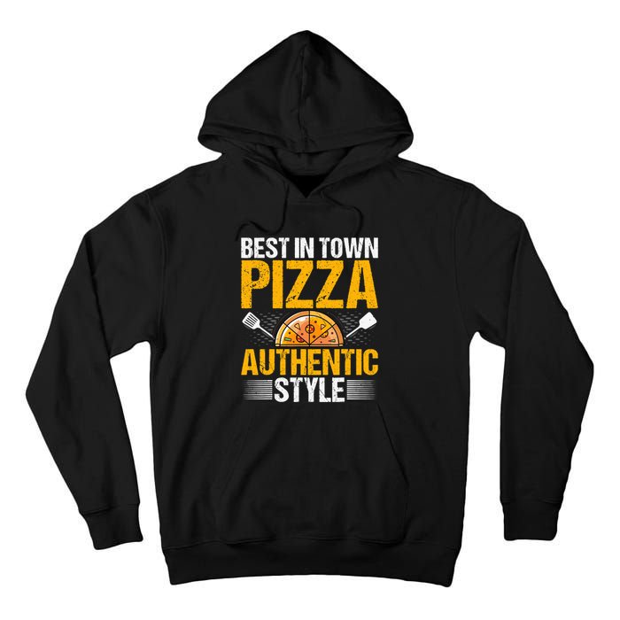 Best In Town Pizza Authentic Style Funny Baker Pizza Chef Tall Hoodie