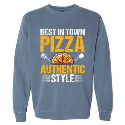 Best In Town Pizza Authentic Style Funny Baker Pizza Chef Garment-Dyed Sweatshirt