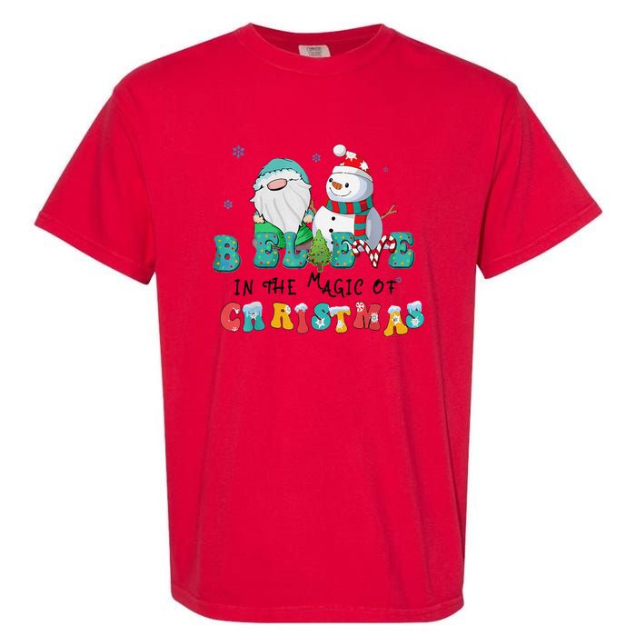 Believe In The Magic Of Christmas Merry Christmas Day Garment-Dyed Heavyweight T-Shirt