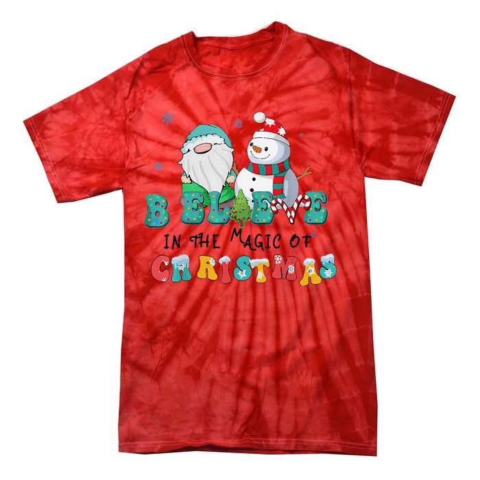 Believe In The Magic Of Christmas Merry Christmas Day Tie-Dye T-Shirt