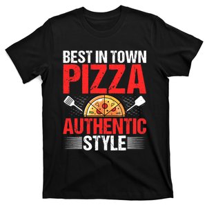 Best In Town Pizza Authentic Style Funny Pizza Baking Baker T-Shirt