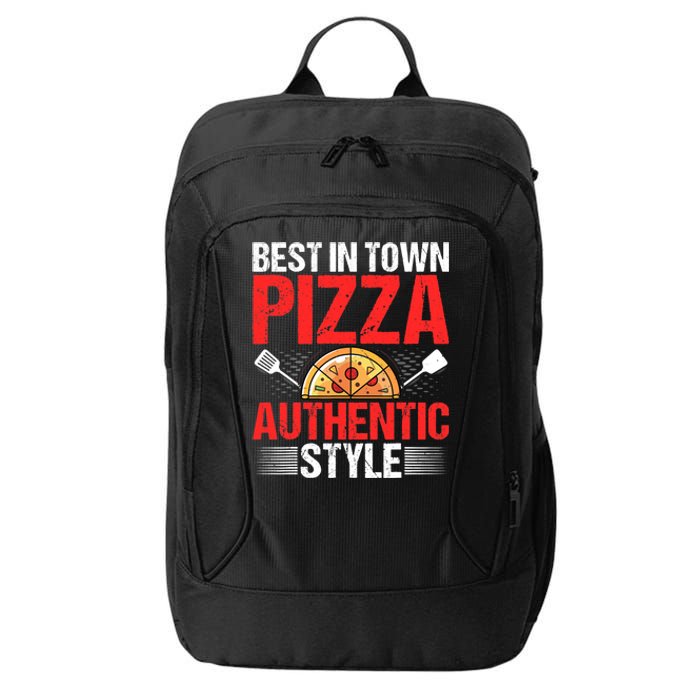 Best In Town Pizza Authentic Style Funny Pizza Baking Baker City Backpack