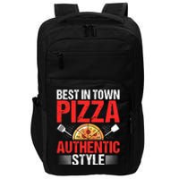 Best In Town Pizza Authentic Style Funny Pizza Baking Baker Impact Tech Backpack