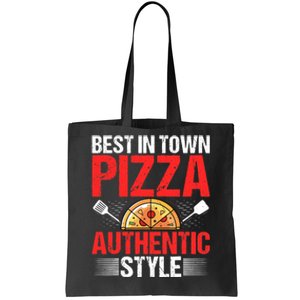 Best In Town Pizza Authentic Style Funny Pizza Baking Baker Tote Bag