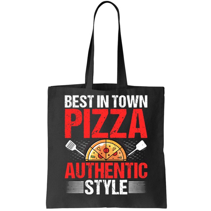 Best In Town Pizza Authentic Style Funny Pizza Baking Baker Tote Bag