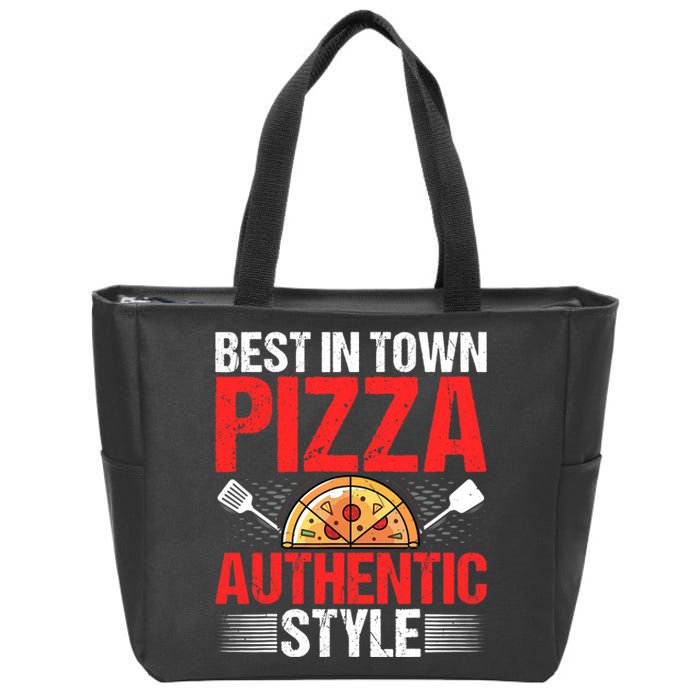 Best In Town Pizza Authentic Style Funny Pizza Baking Baker Zip Tote Bag