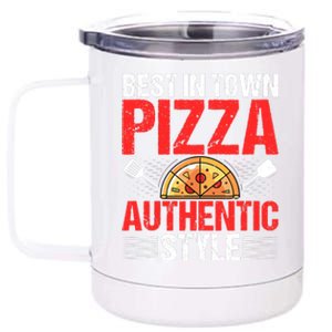 Best In Town Pizza Authentic Style Funny Pizza Baking Baker 12 oz Stainless Steel Tumbler Cup