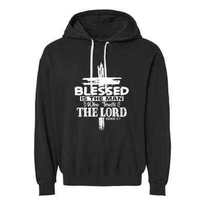 Blessed Is The Man Who Trusts The Lord Funny Christian Bible Garment-Dyed Fleece Hoodie