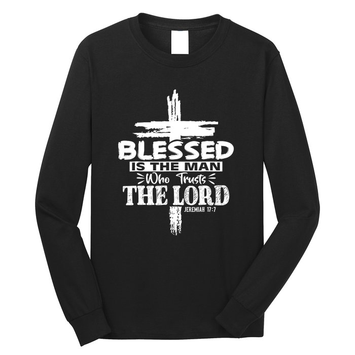 Blessed Is The Man Who Trusts The Lord Funny Christian Bible Long Sleeve Shirt