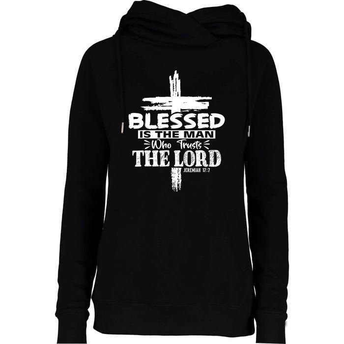 Blessed Is The Man Who Trusts The Lord Funny Christian Bible Womens Funnel Neck Pullover Hood