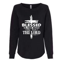 Blessed Is The Man Who Trusts The Lord Funny Christian Bible Womens California Wash Sweatshirt