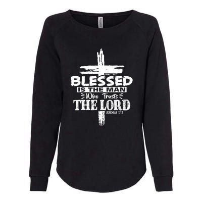 Blessed Is The Man Who Trusts The Lord Funny Christian Bible Womens California Wash Sweatshirt