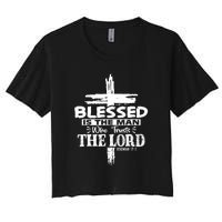 Blessed Is The Man Who Trusts The Lord Funny Christian Bible Women's Crop Top Tee