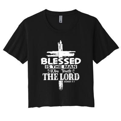 Blessed Is The Man Who Trusts The Lord Funny Christian Bible Women's Crop Top Tee