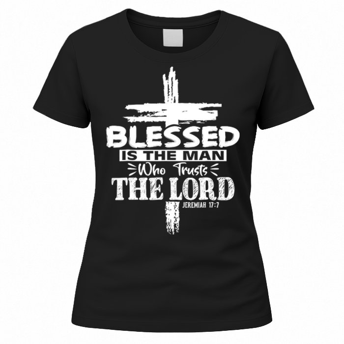 Blessed Is The Man Who Trusts The Lord Funny Christian Bible Women's T-Shirt