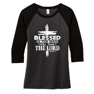 Blessed Is The Man Who Trusts The Lord Funny Christian Bible Women's Tri-Blend 3/4-Sleeve Raglan Shirt