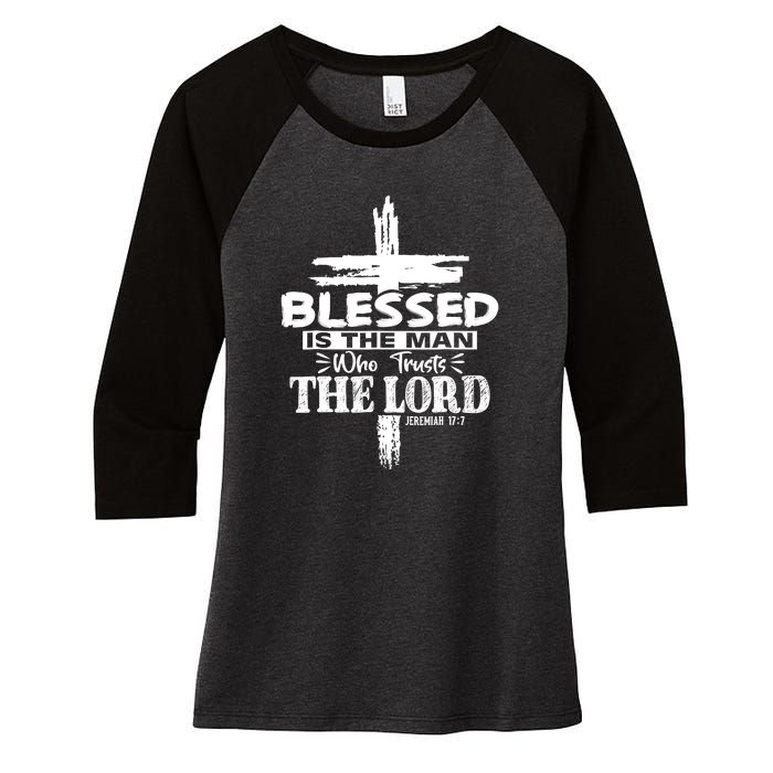 Blessed Is The Man Who Trusts The Lord Funny Christian Bible Women's Tri-Blend 3/4-Sleeve Raglan Shirt