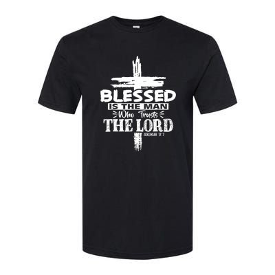 Blessed Is The Man Who Trusts The Lord Funny Christian Bible Softstyle CVC T-Shirt