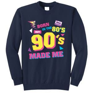 Born In The 80s But 90s Made Me Cassette Tape Tall Sweatshirt