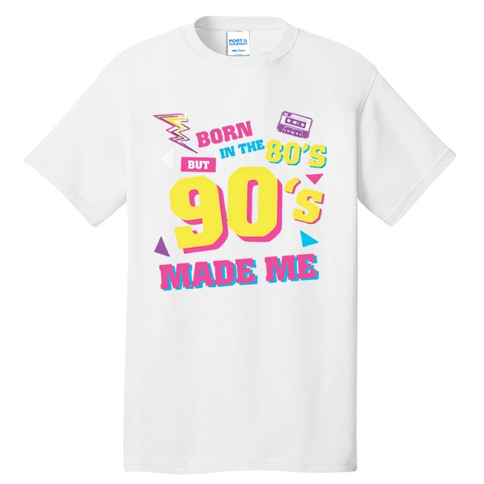 Born In The 80s But 90s Made Me Cassette Tape Tall T-Shirt