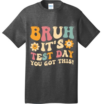 Bruh It’S Test Day You Got This Testing Day Teacher T-Shirt