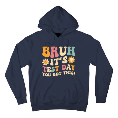 Bruh It’S Test Day You Got This Testing Day Teacher Hoodie