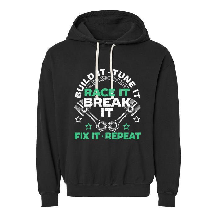Build It Tune It Race It Break It Fix It Repeat Motorsport Garment-Dyed Fleece Hoodie