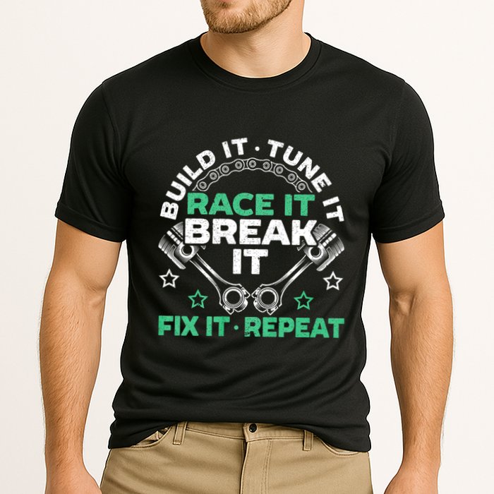 Build It Tune It Race It Break It Fix It Repeat Motorsport Performance Shirt