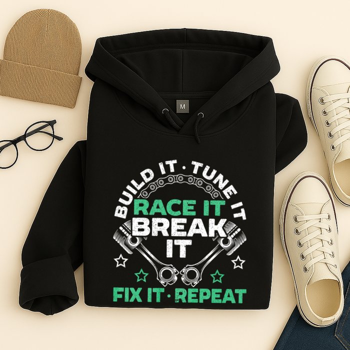Build It Tune It Race It Break It Fix It Repeat Motorsport Hoodie