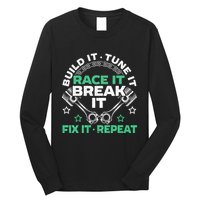 Build It Tune It Race It Break It Fix It Repeat Motorsport Long Sleeve Shirt