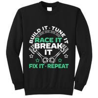 Build It Tune It Race It Break It Fix It Repeat Motorsport Sweatshirt