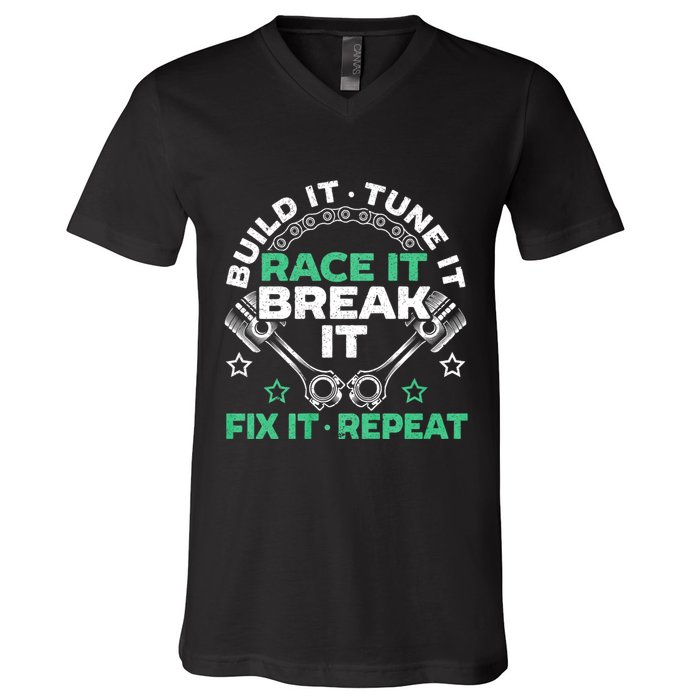 Build It Tune It Race It Break It Fix It Repeat Motorsport V-Neck T-Shirt