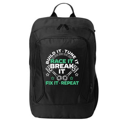 Build It Tune It Race It Break It Fix It Repeat Motorsport City Backpack
