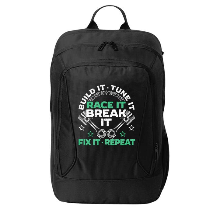 Build It Tune It Race It Break It Fix It Repeat Motorsport City Backpack