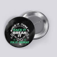 Build It Tune It Race It Break It Fix It Repeat Motorsport Button