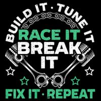 Build It Tune It Race It Break It Fix It Repeat Motorsport Button