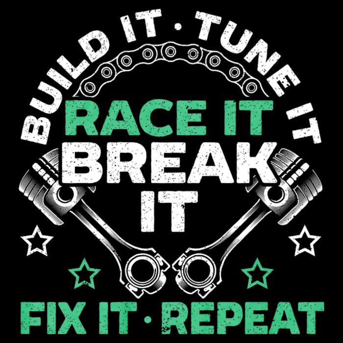 Build It Tune It Race It Break It Fix It Repeat Motorsport Button
