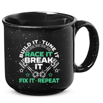 Build It Tune It Race It Break It Fix It Repeat Motorsport 15oz Campfire Ceramic Mug