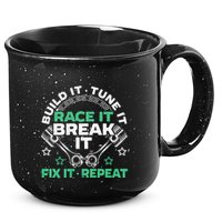 Build It Tune It Race It Break It Fix It Repeat Motorsport 15oz Campfire Ceramic Mug