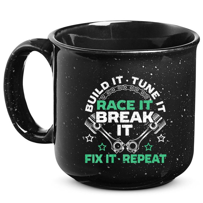 Build It Tune It Race It Break It Fix It Repeat Motorsport 15oz Campfire Ceramic Mug