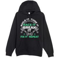 Build It Tune It Race It Break It Fix It Repeat Motorsport Premium Pullover Hoodie