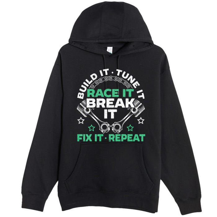 Build It Tune It Race It Break It Fix It Repeat Motorsport Premium Pullover Hoodie