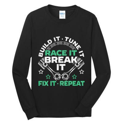 Build It Tune It Race It Break It Fix It Repeat Motorsport Tall Long Sleeve T-Shirt
