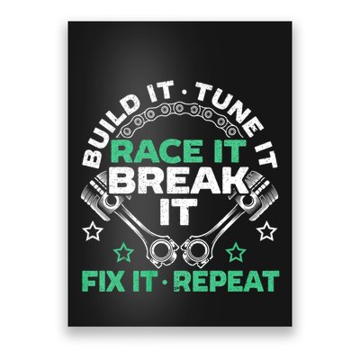 Build It Tune It Race It Break It Fix It Repeat Motorsport Poster