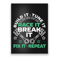Build It Tune It Race It Break It Fix It Repeat Motorsport Poster