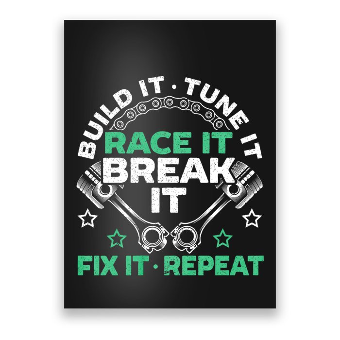 Build It Tune It Race It Break It Fix It Repeat Motorsport Poster