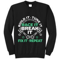 Build It Tune It Race It Break It Fix It Repeat Motorsport Tall Sweatshirt